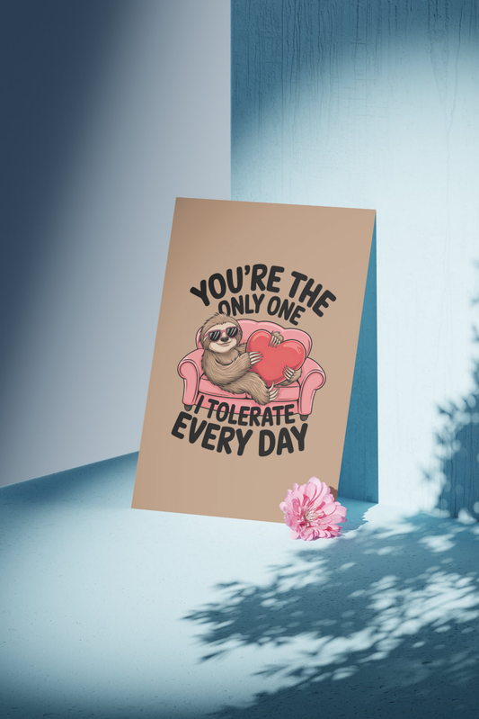 "You're the Only One I Tolerate" Sloth Digital Print